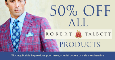 50 % Off All Robert Talbott Products!